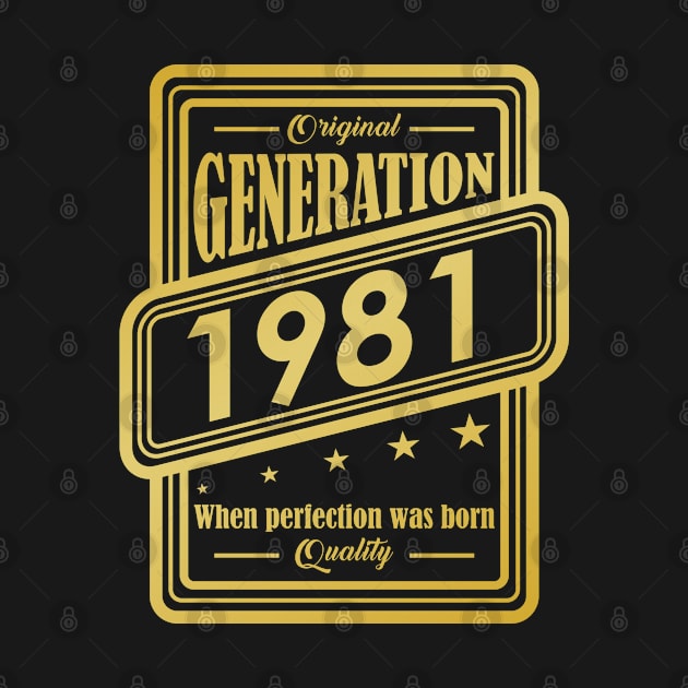 Original Generation 1981, When perfection was born Quality! by variantees
