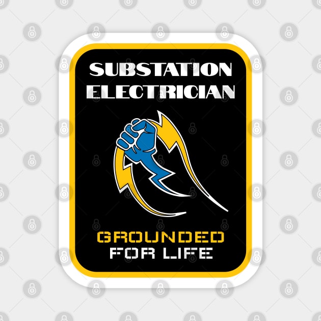 Substation Electrician Grounded For Life Magnet by sovadesignstudio