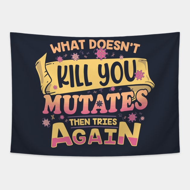 What doesn't Kill you, Mutates then tries again Tapestry by technofaze