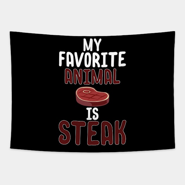 My Favorite Animal Is Steak Tapestry by 4Craig