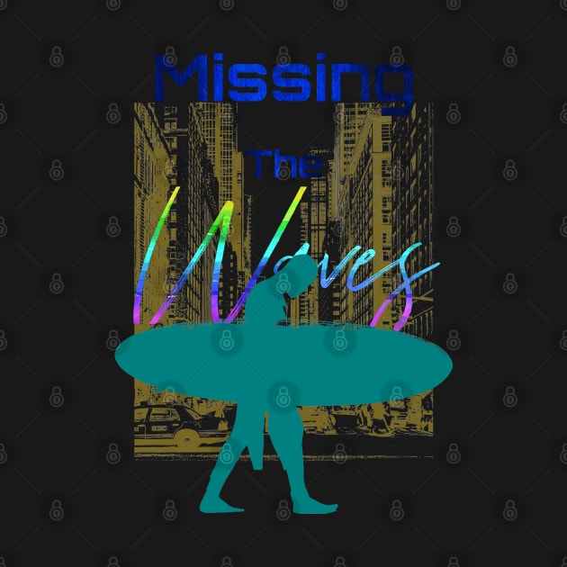 Missing the Waves t-shirt by Tlific