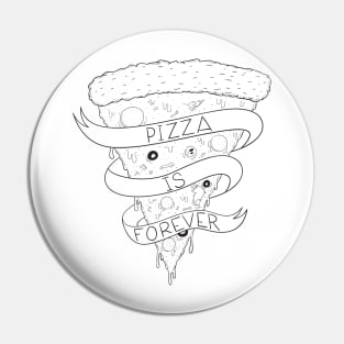 Pizza Is Forever Pin