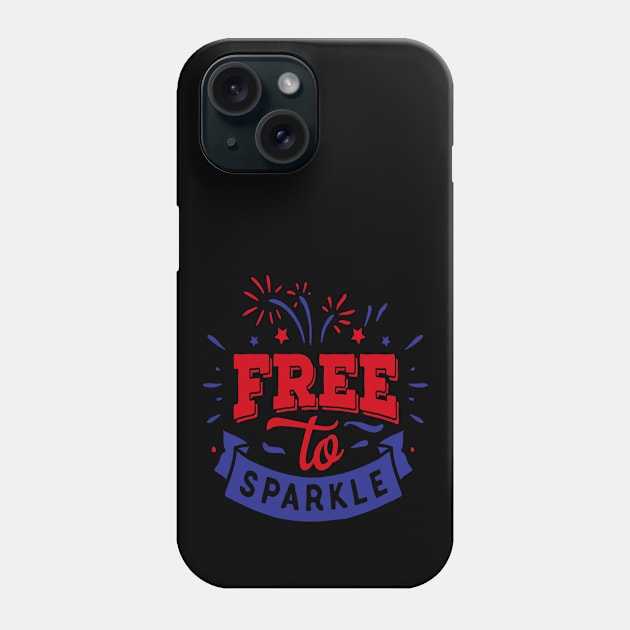 FREE TO SPARKLE - 4th of july 2019 Phone Case by iskybibblle