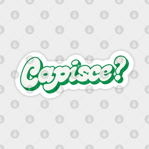 Capisce? Retro Style Italian Phrase Design Magnet by DankFutura