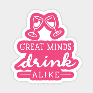 Great Minds Drink Alike Magnet