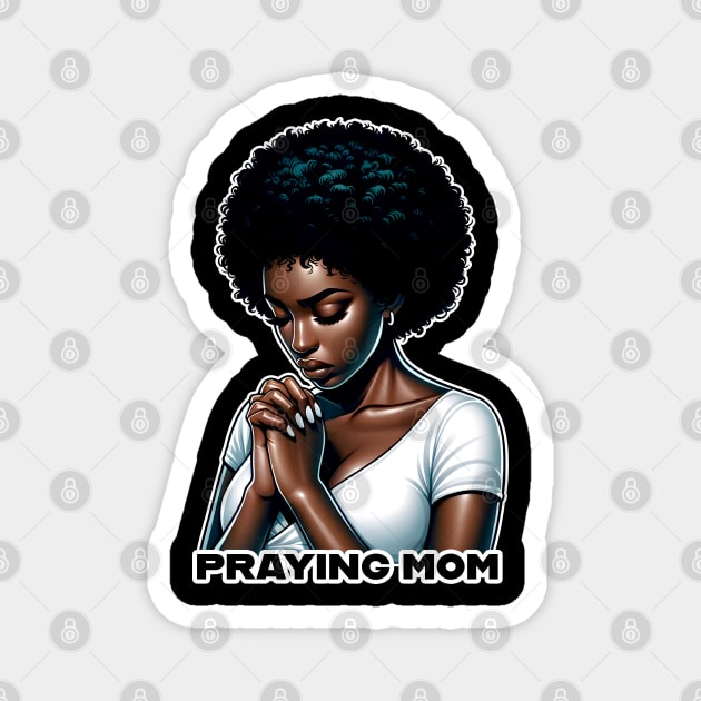 Praying Mom Magnet by UrbanLifeApparel