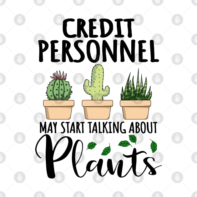 Credit Personnel May Start Talking About Plants by jeric020290