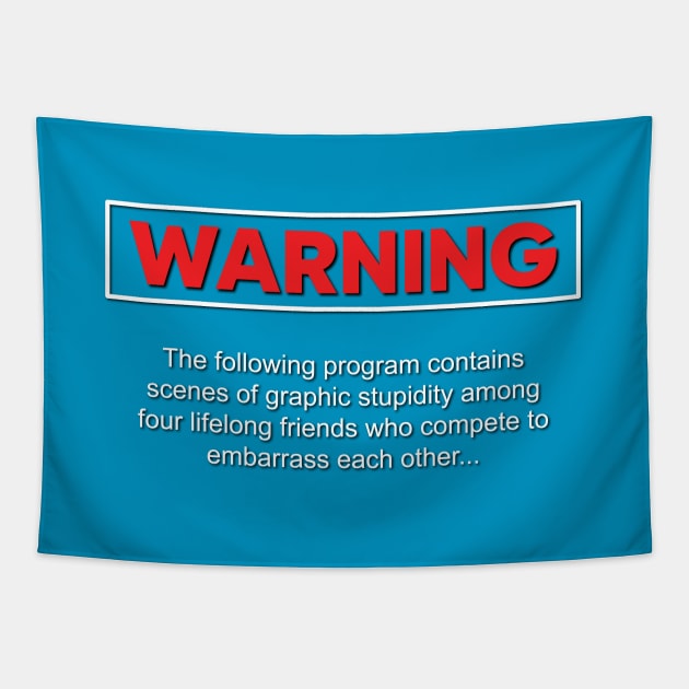 Impractical Jokers - Warning Tapestry by Gary's Graphics