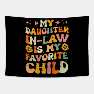 My Daughter in Law is My Favorite Child Tapestry