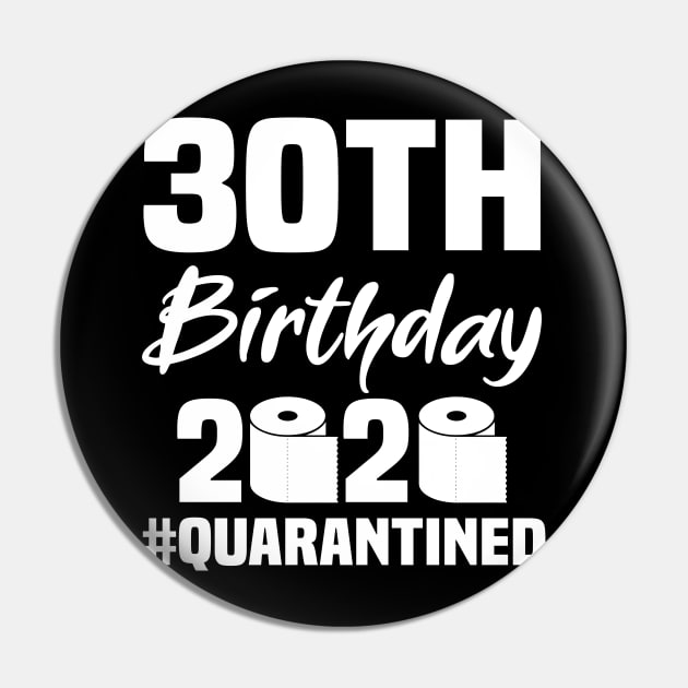 30th Birthday 2020 Quarantined Pin by quaranteen