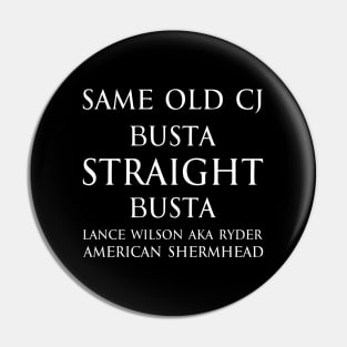 Same old cj busta straight busta. - Lance Wilson aka Ryder - American Shermhead Inspirational quotes white Pin