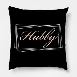 Hubby , husband design for couples Pillow