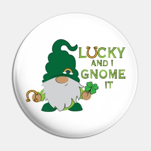 Lucky and I Gnome It Pin