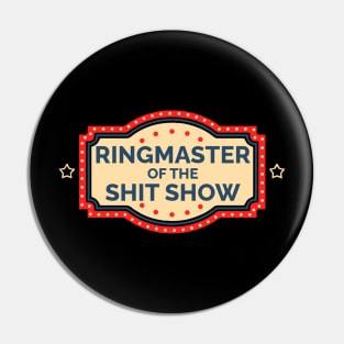 Ringmaster of The Shit Show Pin