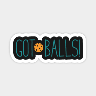 Funny Pickleball Pun Got Balls Magnet