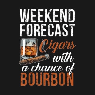 Weekend Forecast Cigars with Chance Bourbon T-Shirt