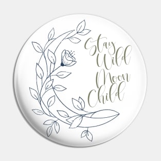 Stay Wild Moon Child Pin