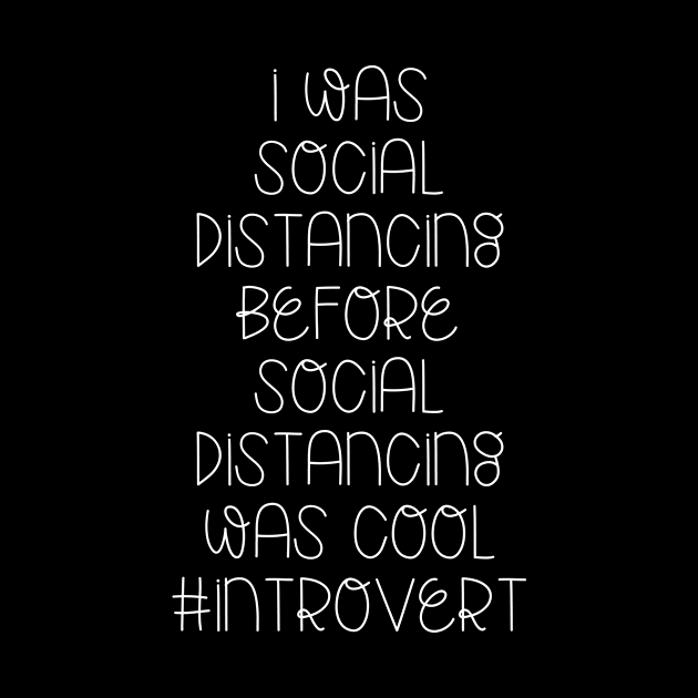I Was Social Distancing Before Social Distancing Was Cool by vintageinspired