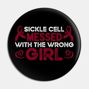 Sickle Cell Messed With The Wrong Girl Sickle Cell Awareness Pin