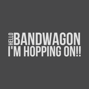 HELLO BANDWAGON T-Shirt