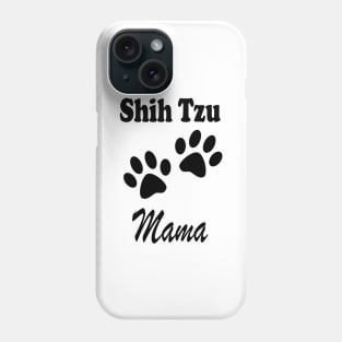 Shih Tzu Mama Shih Tzu Mama Shirt Gift For Shih Tzu Love Shih Tzu Mom Shirt Shih Tzu Tee Shih Tzu Life Lover Phone Case