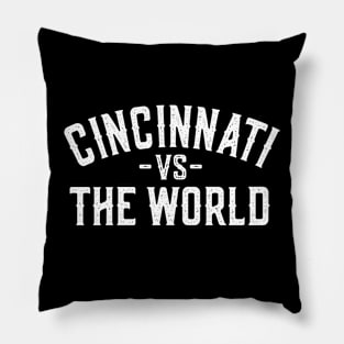 Cincinnati vs The World: Show Your Hometown Spirit Pillow