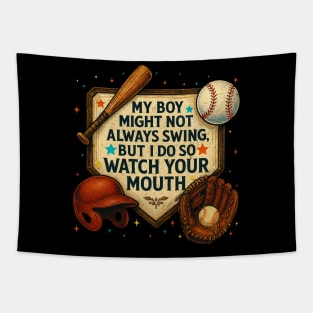 My Boy Might Not Always Swing But I Do So Watch Your Mouth Baseball Mom Tapestry