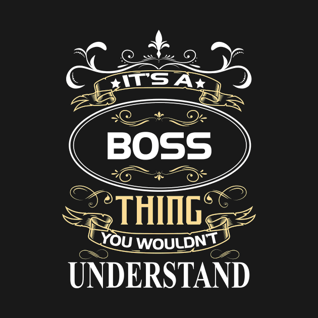 Boss Name Shirt It's A Boss Thing You Wouldn't Understand by Sparkle Ontani