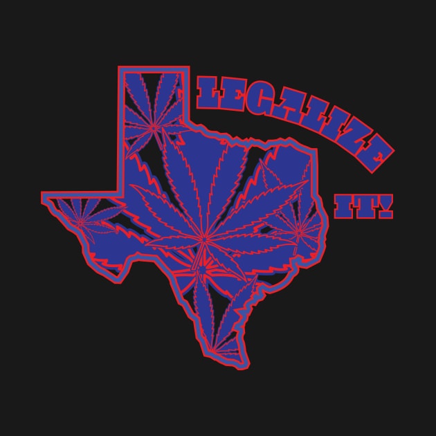 Texas Legalize it! by *Ajavu*