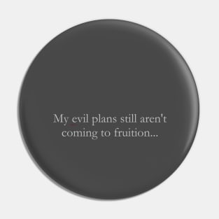 Evil Plans Pin