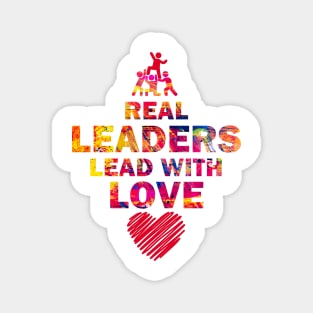 Real Leaders Lead with Love Magnet