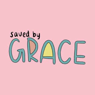 Saved by Grace T-Shirt