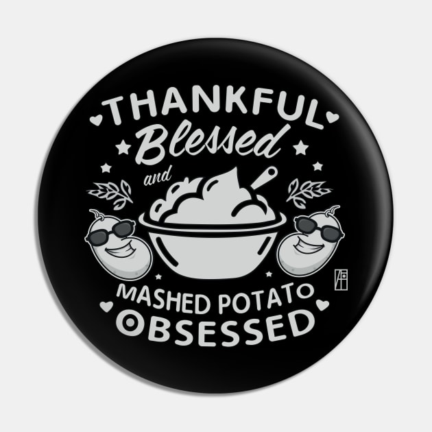 Thankful, blessed and mashed potato obsessed - Happy Thanksgiving Day Pin by ArtProjectShop