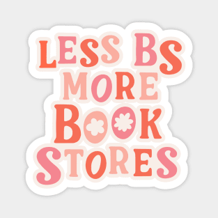 less bs more book stores Magnet