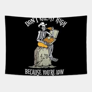 Dont kill my high 420 | Pizza Skeleton Tapestry