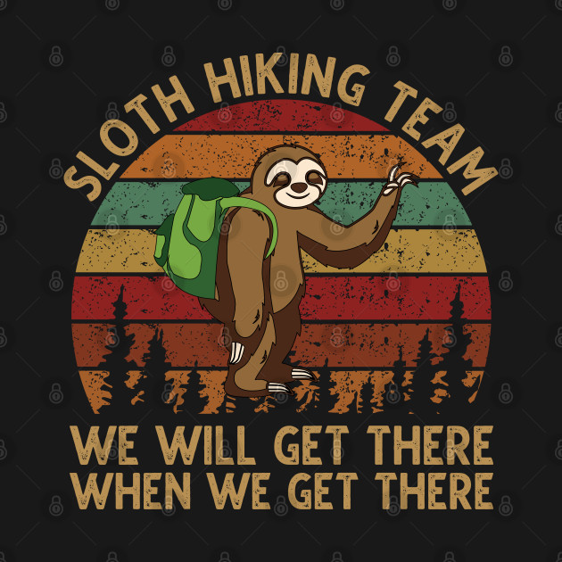 Sloth Hiking Team - We will get there when we get there Vintage - Sloth Hiking Team - T-Shirt