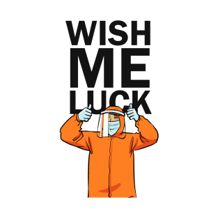 wish me luck T-Shirt