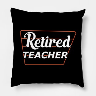 Retired Teacher Pillow