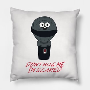 Dont Hug Me Im Scared Pillow