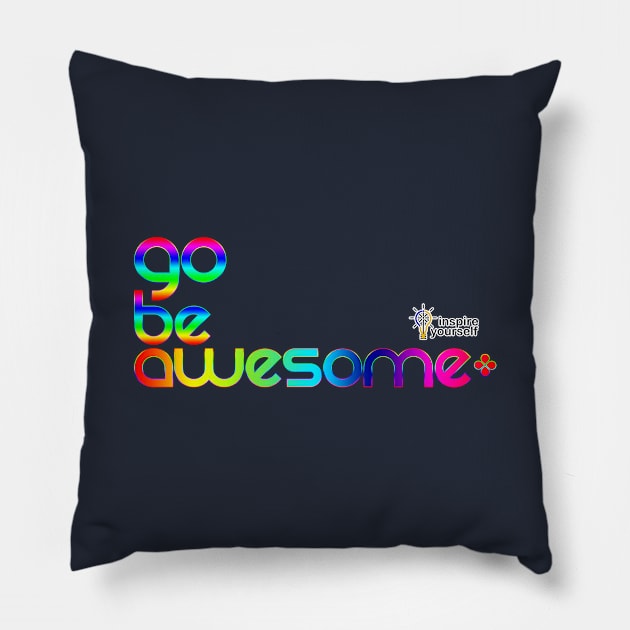 Go Be Awesome Rainbow Pillow by Inspire Yourself