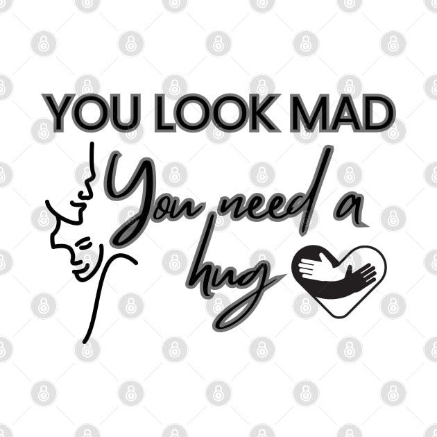 You Look Mad You Need A hug by AabouchIsmail