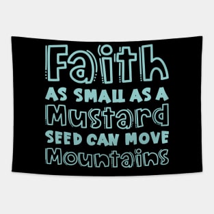 Faith As Small As A Mustard Seed Can Move Mountains Christian Tapestry