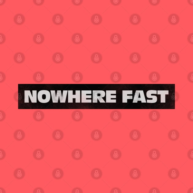 Nowhere Fast by daparacami