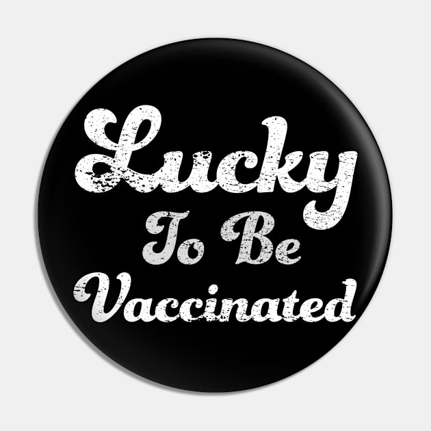 Lucky To Be Vaccinated St. Patty's St. Patrick's Day 2021 Pin by Metal Works