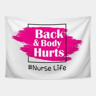 Back And Body Hurts Nurse Life Tapestry