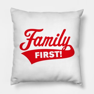 Family First! Family Is Most Important! (Red) Pillow