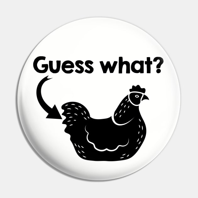 Chicken Butt - Black Text Pin by Geeks With Sundries