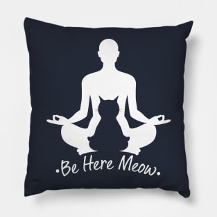 Be Here Meow Yoga With Cats Lovers Gift Pillow