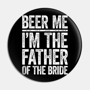 Beer Me I'M The Father Of The Bride Wedding Pin