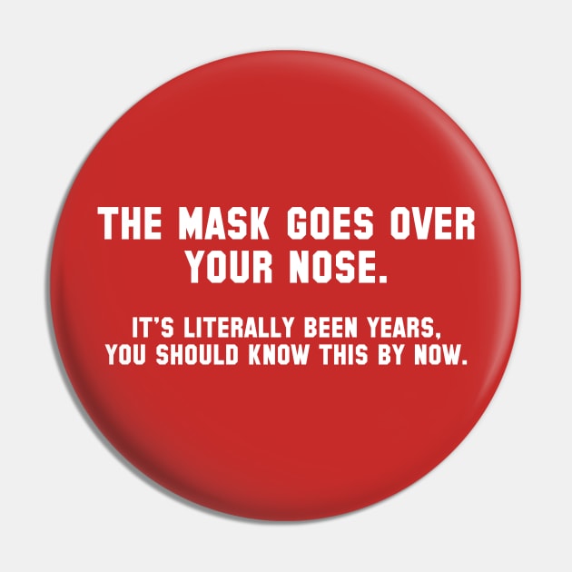 The Mask Goes Over Your Nose Pin by Scottish Arms Dealer